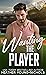Wanting the Player (Rules of the Game, #2)