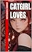 Catgirl Loves (Catgirl Retu...