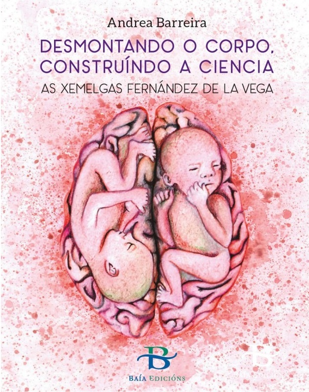 Desmontando o corpo, construíndo a ciencia: As xemelgas Fernández de La Vega