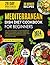 Mediterranean Dish Diet Cookbook for Beginners 2024 by Robin Woolery