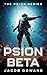 Psion Beta by Jacob Gowans