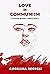 Love in Communism: A Young ...