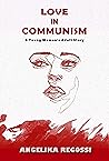 Love in Communism: A Young Woman's Adult Story (Stories from Communist Europe)