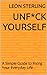 Unf*ck Yourself by Leon Sterling