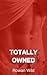Totally Owned: Taken by the...
