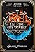 By Fire Or Water: An Epic F...