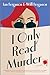 I Only Read Murder by Will Ferguson
