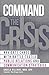 Command the Crisis by Angela Billings Command the Crisis by Angela Billings