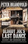 Bloody Joe’s Last...