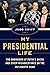 My Presidential Life: The S...