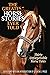 The Greatest Horse Stories Ever Told: Thirty Unforgettable Horse Tales