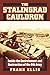 The Stalingrad Cauldron: Inside the Encirclement and Destruction of the 6th Army (Modern War Studies)