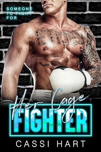 Her Cage Fighter (Someone to Fight For, #1)
