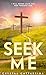 Seek Me