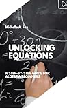 Unlocking Equations: A Step-by-Step Guide for Algebra Beginners