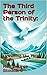 The Third Person of the Trinity by George Stoddard