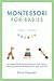 Montessori for Babies: An E...
