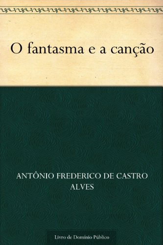 O fantasma e a canção (Portuguese Edition)