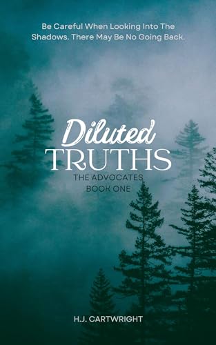 Diluted Truths (The Advocates Book 1)