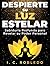 Despierte su Luz Estelar by I. C. Robledo
