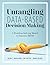 Untangling Data-Based Decis...
