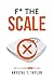 F* The Scale by Krystal Taylor