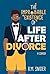 The Improbable Existence of Life After Divorce