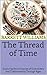 The Thread of Time: Explori...