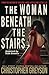 The Woman Beneath the Stairs