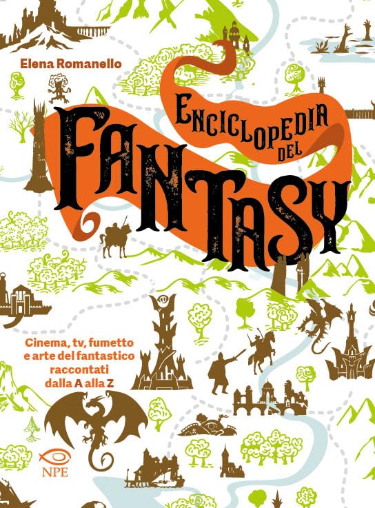 Enciclopedia del fantasy: Cinema, TV, fumetto e arte del fantastico raccontati dalla A alla Z (Paperback)