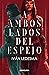 A ambos lados del espejo by Iván Ledesma A ambos lados del espejo by Iván Ledesma