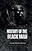 History of the Black Man: a...