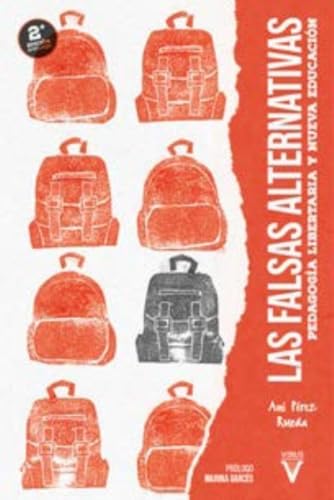 Las falsas alternativas: Pedagogía libertaria y nueva educación (Paperback)