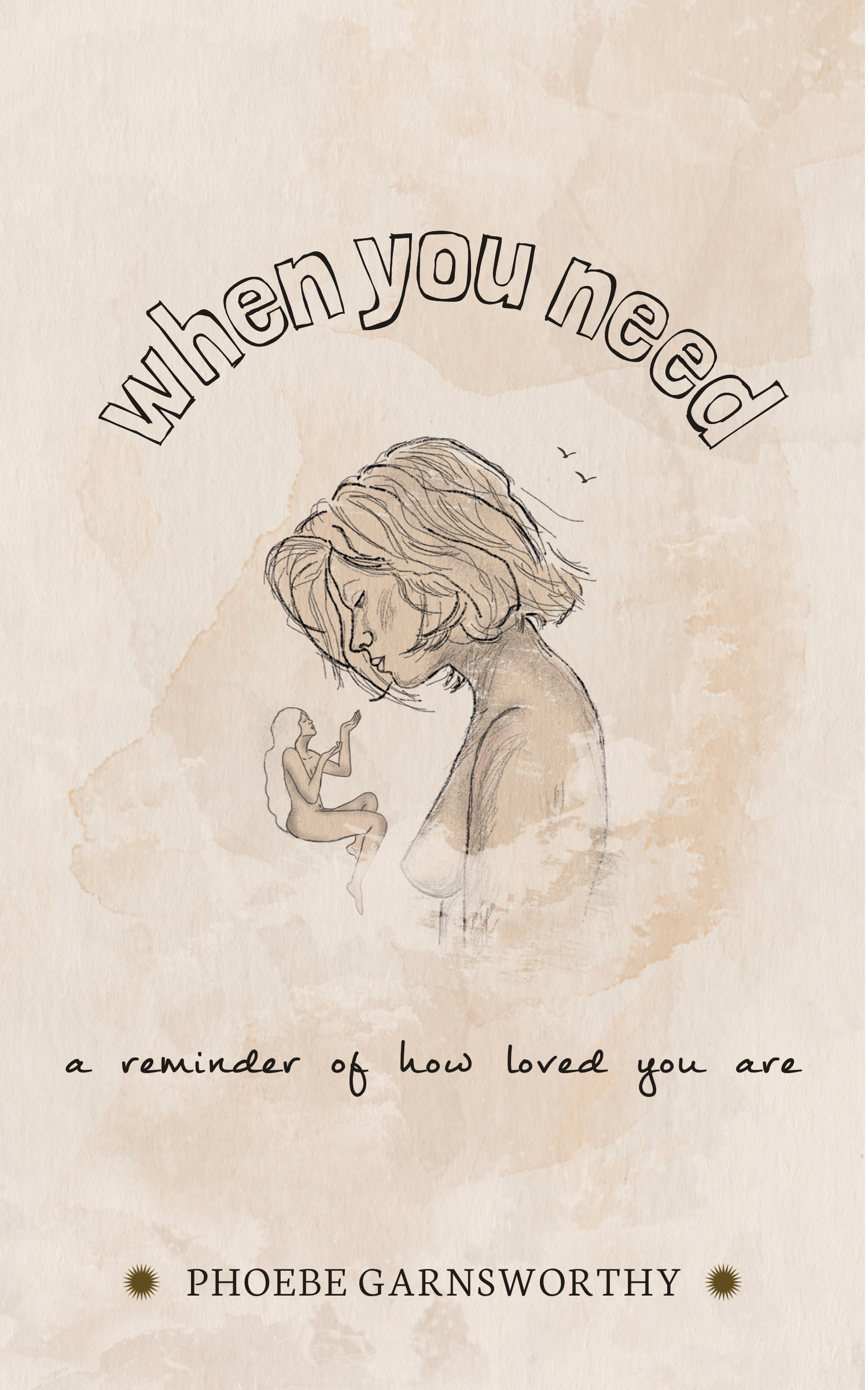 When You Need A Reminder Of How Loved You Are: A Nurturing Book to Motivate and Inspire