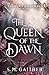 The Queen of the Dawn (Shadows & Crowns)