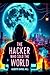 THE HACKER WHO SOLD THE WOR...