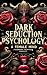 Dark Seduction Psychology & Female Mind Control Tactics