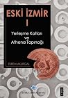 Eski İzmir I: Yer...