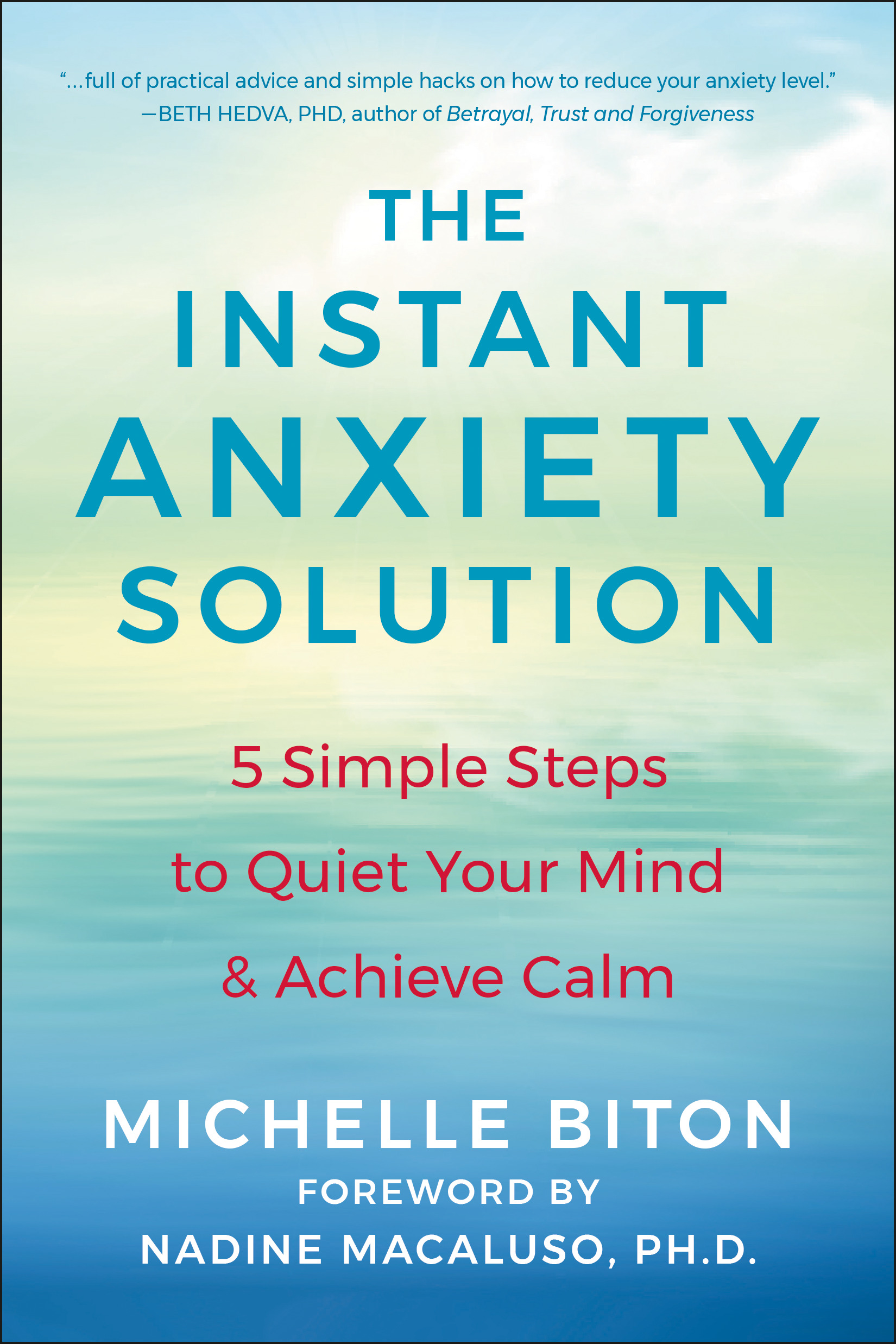 The Instant Anxiety Solution: 5 Simple Steps to Quiet Your Mind & Achieve Calm