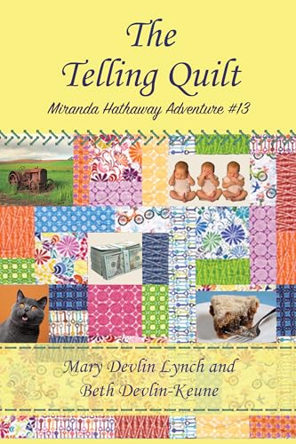 The Telling Quilt: Miranda Hathaway Adventure #13 (Miranda Hathaway Adventures)