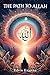 The Path to Allah by Edvin Kajgana The Path to Allah by Edvin Kajgana