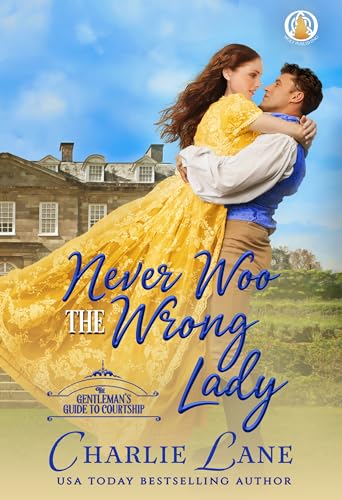Never Woo the Wrong Lady (A Gentleman's Guide to Courtship #1)