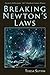 Breaking Newton's Laws