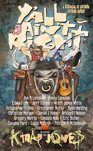 Y’All Ain’t Right: Southern Extreme Horror (Evil Cookie Anthologies)