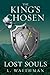 Lost Souls (The King's Chosen, #3)