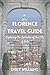 Florence Travel Guide: Expl...