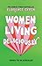 Women Living Deliciously by Florence Given