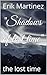 "Shadows of lost time": the...