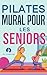 Pilates mural pour les seniors by Fit Forever