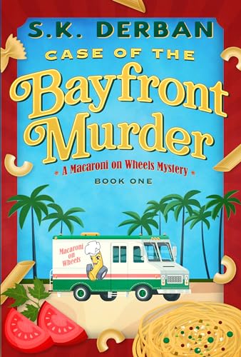 Case of the Bayfront Murder: A Macaroni on Wheels Mystery (Macaroni on Wheels Mysteries Book 1)